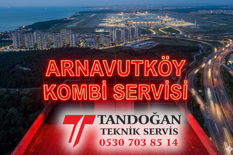 Arnavutköy Kombi Servisi
