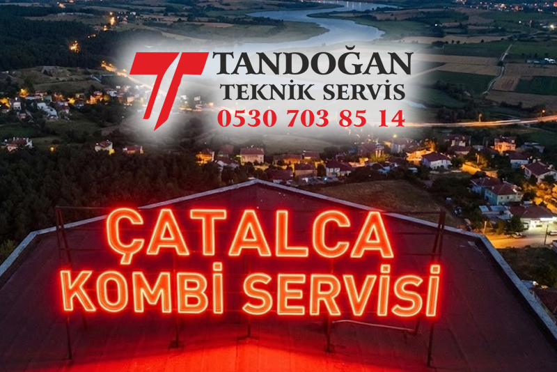 Çatalca Kombi Servisi