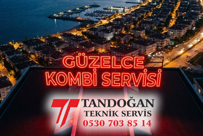 Güzelce Kombi Servisi